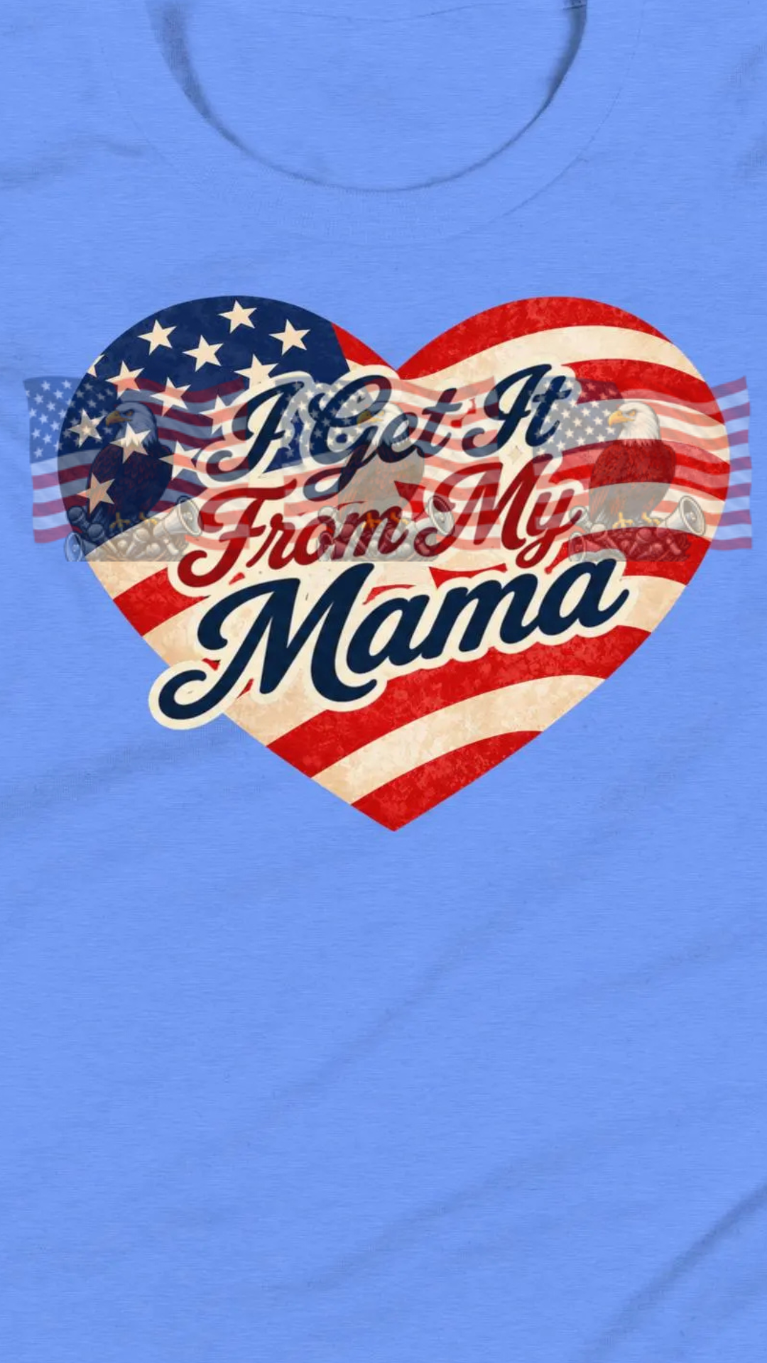 I Get It From My Mama — Kids Patriotic American Flag Tee | Matching Mama Gift