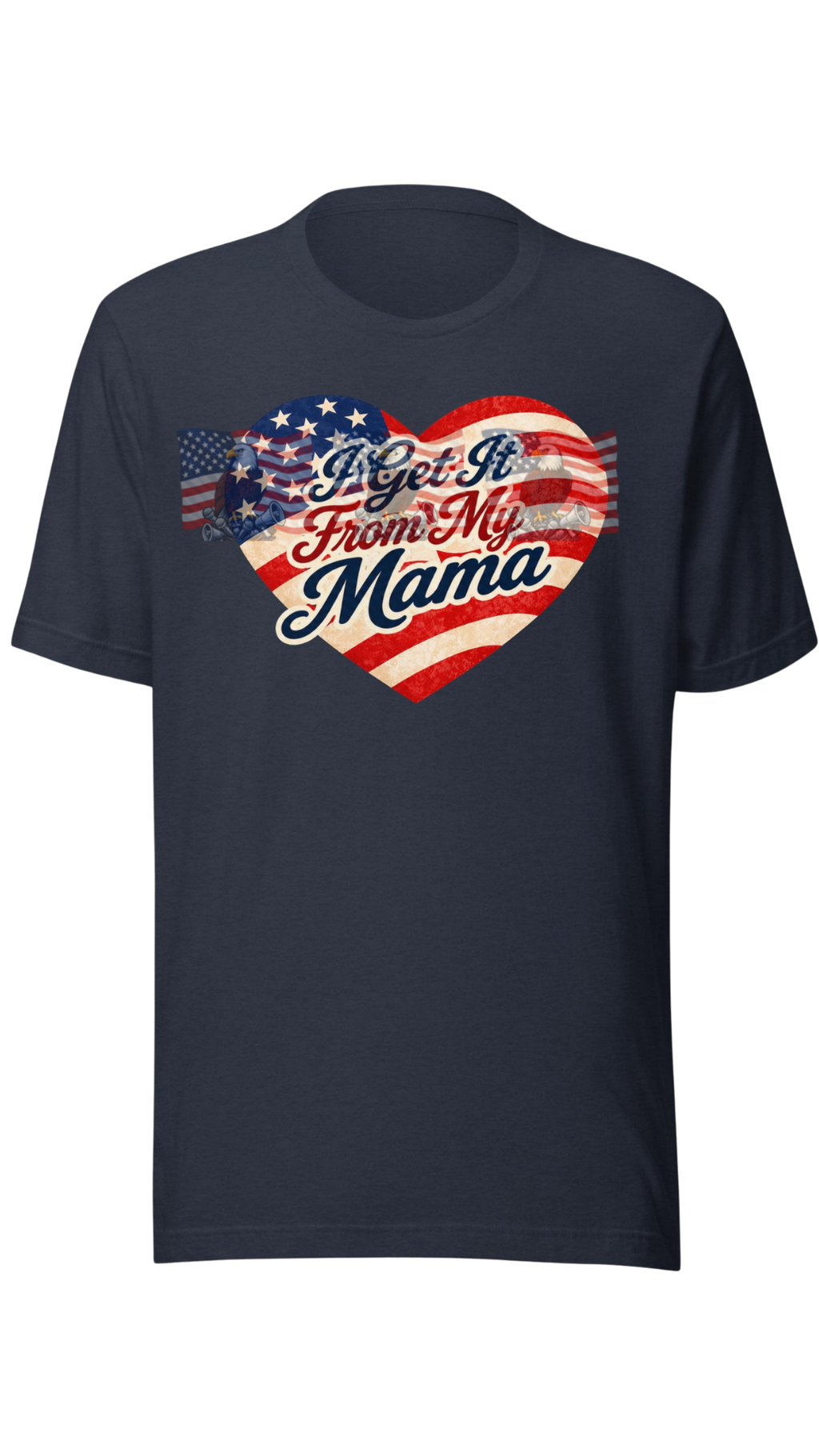 I Get It From My Mama — Adult Patriotic American Flag Tee