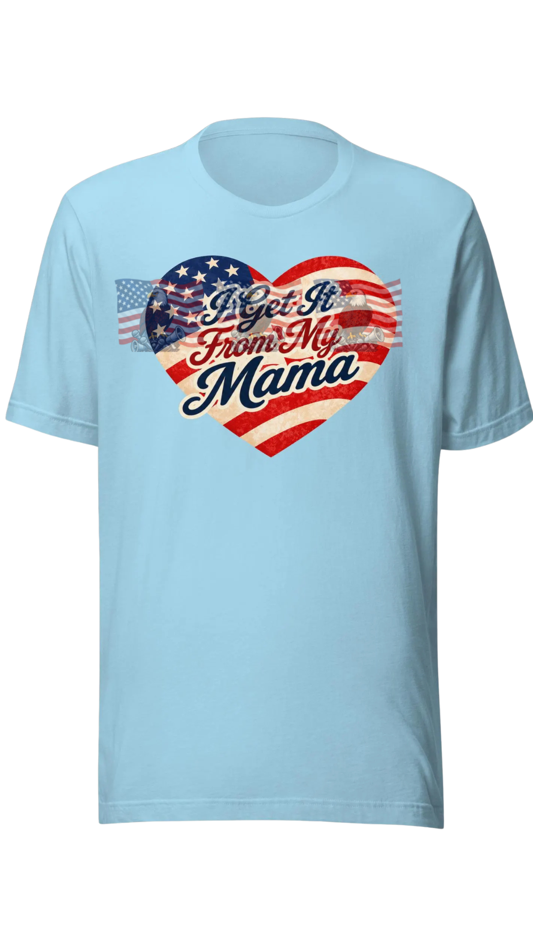 I Get It From My Mama — Adult Patriotic American Flag Tee
